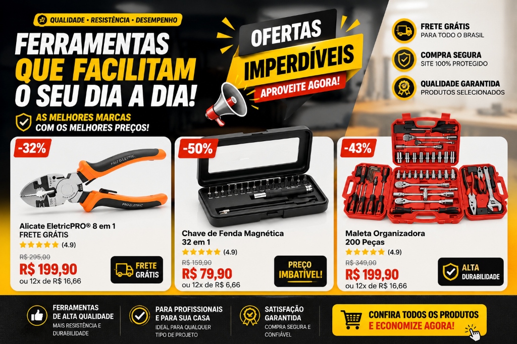 Ferramentas que Facilitam o Seu Dia a Dia - Ofertas Imperdíveis